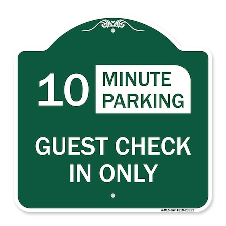 Signmission Guest Check in Choose Your Limit Minute Parking, Green & White Alum Sign, 18" x 18", GW-1818-23932 A-DES-GW-1818-23932